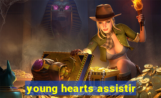 young hearts assistir